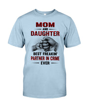 Load image into Gallery viewer, Mom And Daughter Best Freaking Partner In Crime Ever Guys Tee
