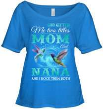 Load image into Gallery viewer, God Gifted Me Two Tittles Mom And Grandma Ladies Tee