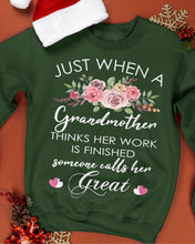 Load image into Gallery viewer, Just When A Grandmother Thinks Her Work Is Finished Sweatshirt