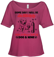 Load image into Gallery viewer, Some Day I Will Be An Old Lady With A House Full Of Dog And Wine Ladies Tee