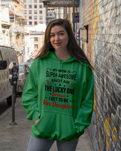 Load image into Gallery viewer, My Moms Is Super Awesome Gift For Daughter Hoodie