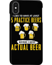 Load image into Gallery viewer, I Like To Have At Least Practice Beer Meaningful Gift Phone case
