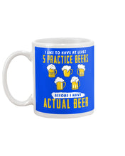 Load image into Gallery viewer, I Like To Have At Least Practice Beer Meaningful Gift Mug