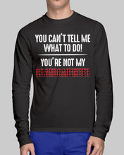 Load image into Gallery viewer, You Can't Tell Me What To Do You're Not My Granddaughter Unisex Long Sleeve