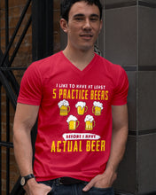 Load image into Gallery viewer, I Like To Have At Least Practice Beer Meaningful Gift Guys V-Neck