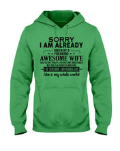 Load image into Gallery viewer, I Am Already Taken By A Freaking Awesome Wife Hoodie