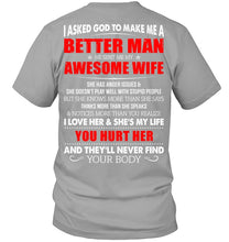 Load image into Gallery viewer, I Asked God To Make Me A Better Man Gift For Wife Guys V-Neck