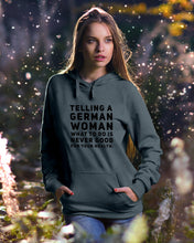 Load image into Gallery viewer, Telling A German Woman What To Do Is Never Good For Your Health Hoodie