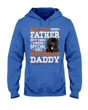 Load image into Gallery viewer, Someone Special To Be A Newfoundland Daddy Gift For Dog Lovers Hoodie