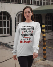 Load image into Gallery viewer, My Moms Is Super Awesome Gift For Daughter Unisex Long Sleeve