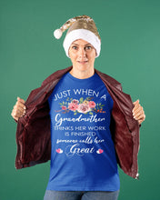 Load image into Gallery viewer, Just When A Grandmother Thinks Her Work Is Finished Ladies Tee