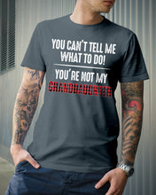 Load image into Gallery viewer, You Can't Tell Me What To Do You're Not My Granddaughter Guys Tee