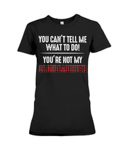 Load image into Gallery viewer, You Can't Tell Me What To Do You're Not My Granddaughter Ladies Tee