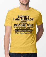 Load image into Gallery viewer, I Am Already Taken By A Freaking Awesome Wife Guys Tee