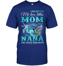 Load image into Gallery viewer, God Gifted Me Two Tittles Mom And Grandma Guys Tee