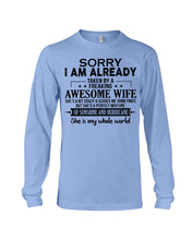 Load image into Gallery viewer, I Am Already Taken By A Freaking Awesome Wife Unisex Long Sleeve