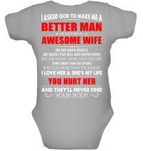 Load image into Gallery viewer, I Asked God To Make Me A Better Man Gift For Wife Baby Onesie