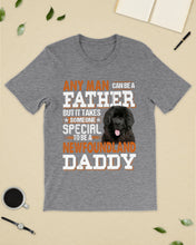 Load image into Gallery viewer, Someone Special To Be A Newfoundland Daddy Gift For Dog Lovers Guys Tee