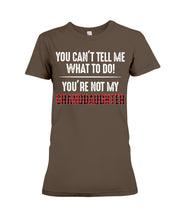 Load image into Gallery viewer, You Can't Tell Me What To Do You're Not My Granddaughter Ladies Tee