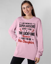 Load image into Gallery viewer, My Moms Is Super Awesome Gift For Daughter Unisex Long Sleeve