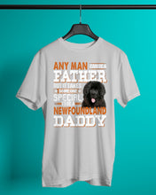 Load image into Gallery viewer, Someone Special To Be A Newfoundland Daddy Gift For Dog Lovers Guys Tee