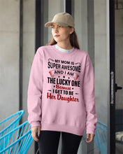 Load image into Gallery viewer, My Moms Is Super Awesome Gift For Daughter Sweatshirt