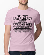 Load image into Gallery viewer, I Am Already Taken By A Freaking Awesome Wife Guys Tee