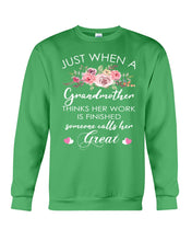Load image into Gallery viewer, Just When A Grandmother Thinks Her Work Is Finished Sweatshirt