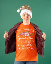 Load image into Gallery viewer, Just When A Grandmother Thinks Her Work Is Finished Ladies Tee