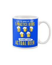 Load image into Gallery viewer, I Like To Have At Least Practice Beer Meaningful Gift Mug