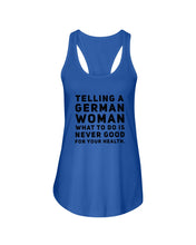 Load image into Gallery viewer, Telling A German Woman What To Do Is Never Good For Your Health Ladies Flowy Tank
