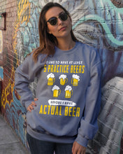 Load image into Gallery viewer, I Like To Have At Least Practice Beer Meaningful Gift Sweatshirt