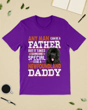 Load image into Gallery viewer, Someone Special To Be A Newfoundland Daddy Gift For Dog Lovers Guys Tee