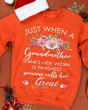 Load image into Gallery viewer, Just When A Grandmother Thinks Her Work Is Finished Sweatshirt