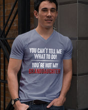 Load image into Gallery viewer, You Can't Tell Me What To Do You're Not My Granddaughter Guys V-Neck