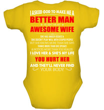 Load image into Gallery viewer, I Asked God To Make Me A Better Man Gift For Wife Baby Onesie