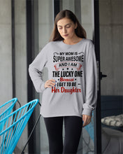 Load image into Gallery viewer, My Moms Is Super Awesome Gift For Daughter Unisex Long Sleeve