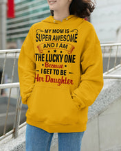 Load image into Gallery viewer, My Moms Is Super Awesome Gift For Daughter Hoodie