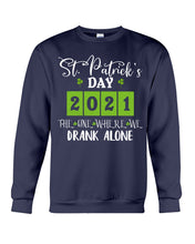 Load image into Gallery viewer, The One Where We Drank Alone St Patrick's Day Gift Sweatshirt