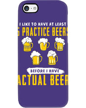Load image into Gallery viewer, I Like To Have At Least Practice Beer Meaningful Gift Phone case