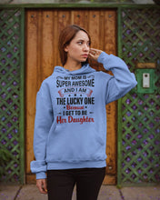 Load image into Gallery viewer, My Moms Is Super Awesome Gift For Daughter Hoodie