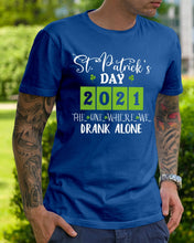 Load image into Gallery viewer, The One Where We Drank Alone St Patrick's Day Gift Guys Tee