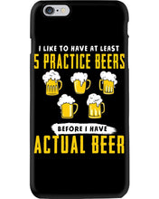 Load image into Gallery viewer, I Like To Have At Least Practice Beer Meaningful Gift Phone case