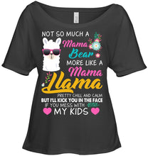 Load image into Gallery viewer, No So Much A Mama Bear More Like A Mama Llama Ladies Tee