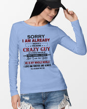 Load image into Gallery viewer, I'm Already Taken By A Freaking Crazy Guy Unisex Long Sleeve