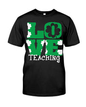 Load image into Gallery viewer, Teaching Love Clover St Patrick's Day Gift Guys Tee