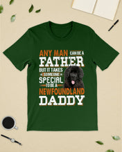 Load image into Gallery viewer, Someone Special To Be A Newfoundland Daddy Gift For Dog Lovers Guys Tee