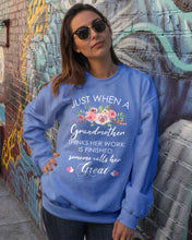 Load image into Gallery viewer, Just When A Grandmother Thinks Her Work Is Finished Sweatshirt