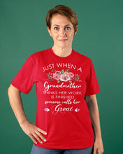 Load image into Gallery viewer, Just When A Grandmother Thinks Her Work Is Finished Ladies Tee