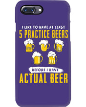 Load image into Gallery viewer, I Like To Have At Least Practice Beer Meaningful Gift Phone case